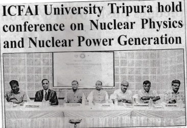 The ICFAI University, Tripura hold conference on Nuclear Physics and Nuclear Power Generation